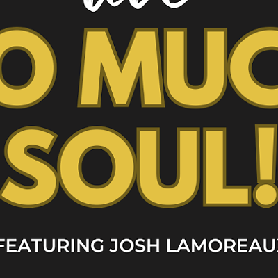 Image: SO MUCH SOUL! with ERIN ANDERSON, CHARLIE HALL & JOSH LAMOREAUX