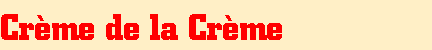 Crème de la Crème