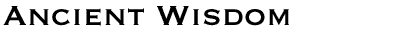 Ancient Wisdom
