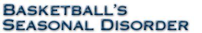 Basketball's Seasonal Disorder