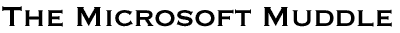 The Microsoft Muddle