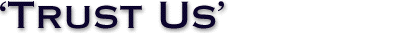 'Trust Us'