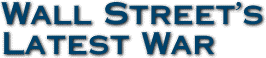 Wall Street's Latest War