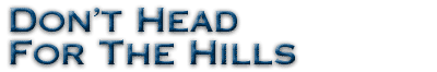 Don't Head For The Hills