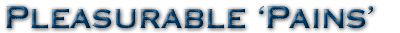 Pleasurable 'Pains'