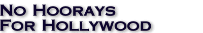 No Hoorays For Hollywood