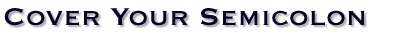 Cover Your Semicolon