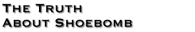 The Truth About Shoebomb: