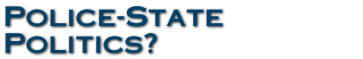 Police-State Politics