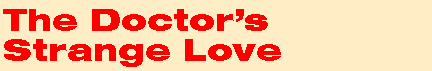 The Doctors Strange Love