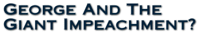 George And The Giant Impeachment