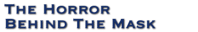 The Horror Behind The Mask
