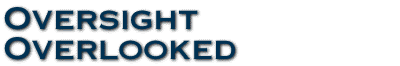 Oversight Overlooked