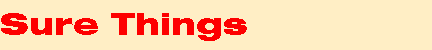 Sure Things