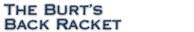 The Burt's Back Racket