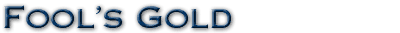 Fool's Gold
