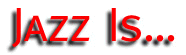 Jazz Is